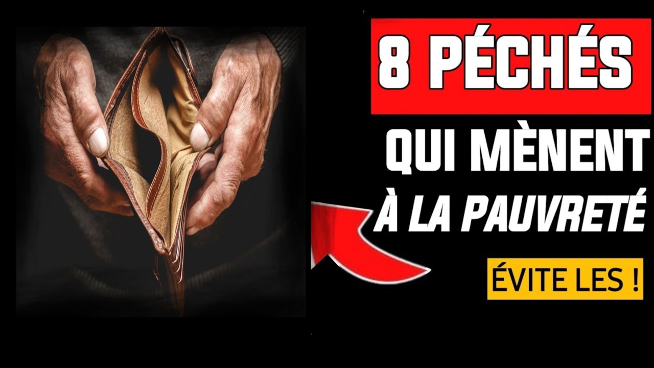 LES 8 PÉCHÉS QUI ATTIRENT LA PAUVRETÉ – ATTENTION AU 8ÈME !
