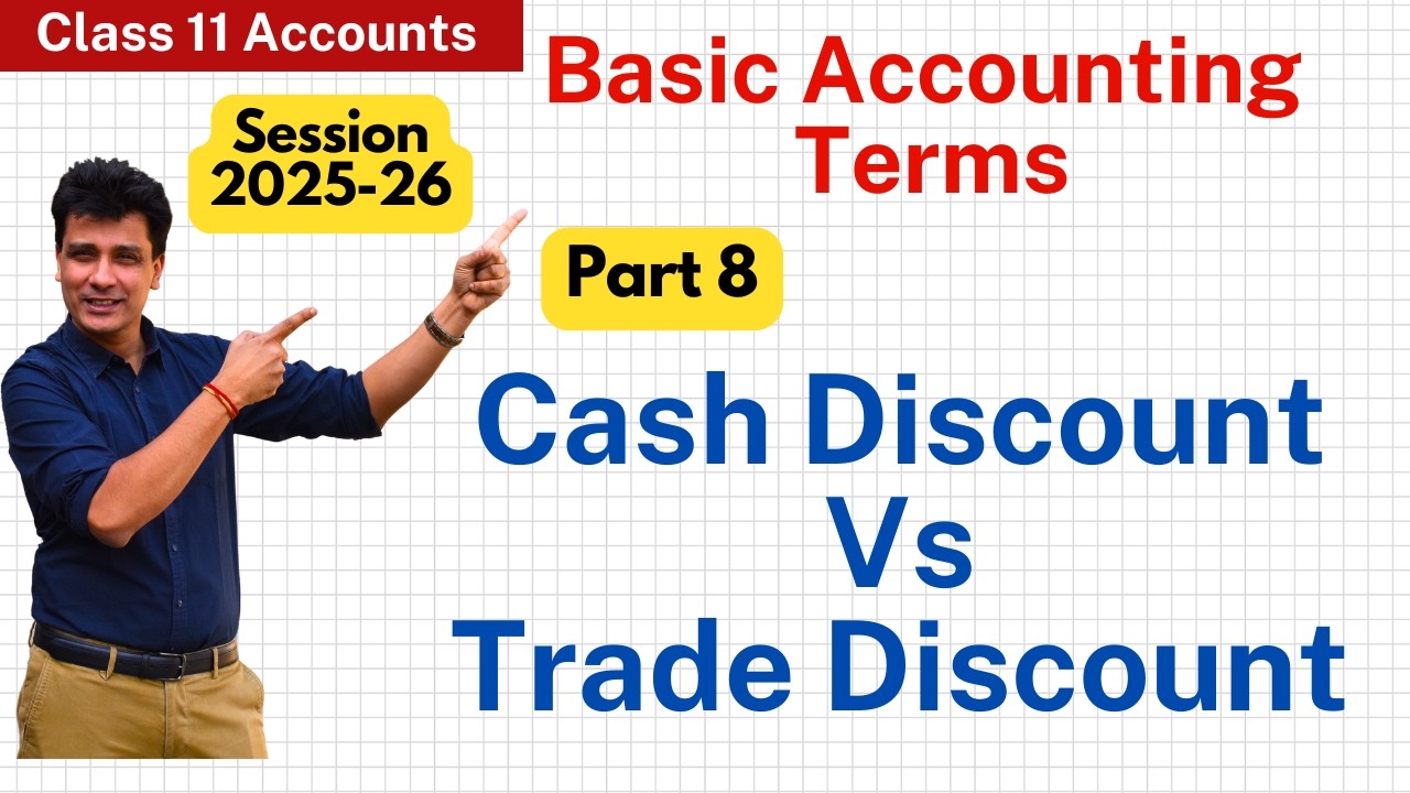 Trade Discount Vs Cash Discount | Basic Accounting Terms | Ch. 2 Part- 8 | Class 11 Accounts (25-26)