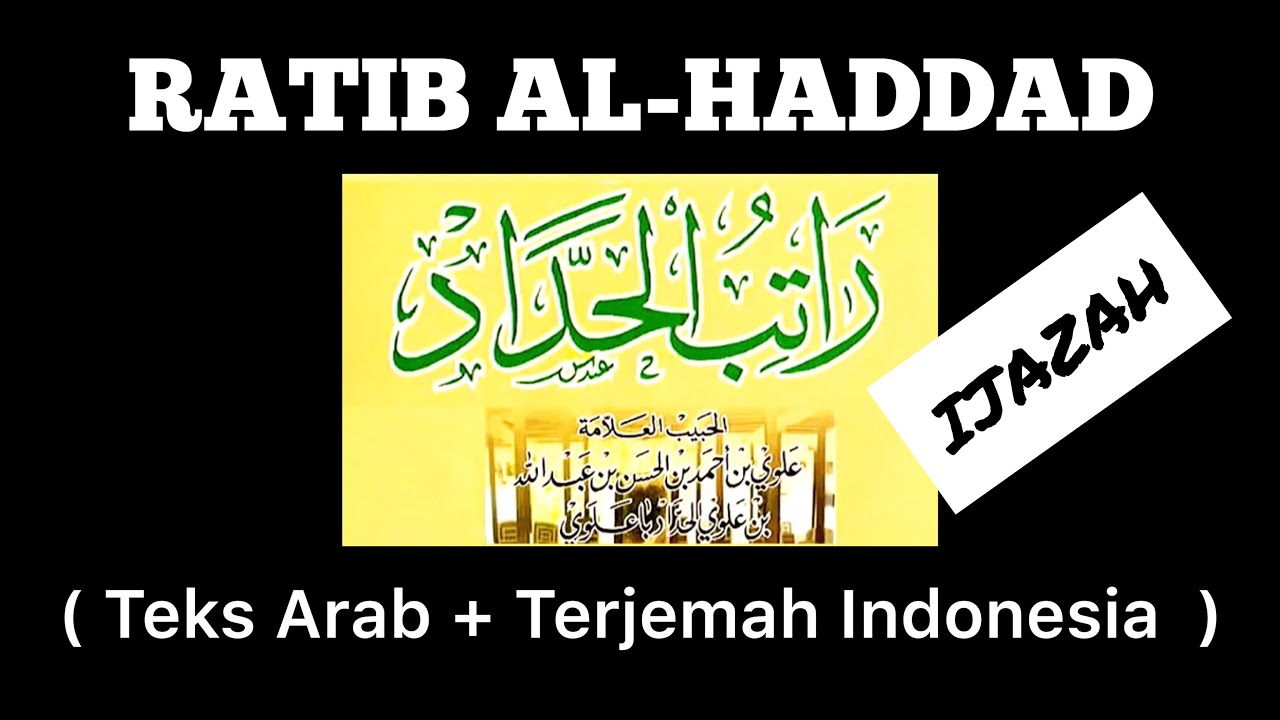 ▶️ Ratib Al Haddad ( Full ) dilengkapi Teks Arab dan Terjemah Indonesia | Ijazah Umum bisa Diamalkan