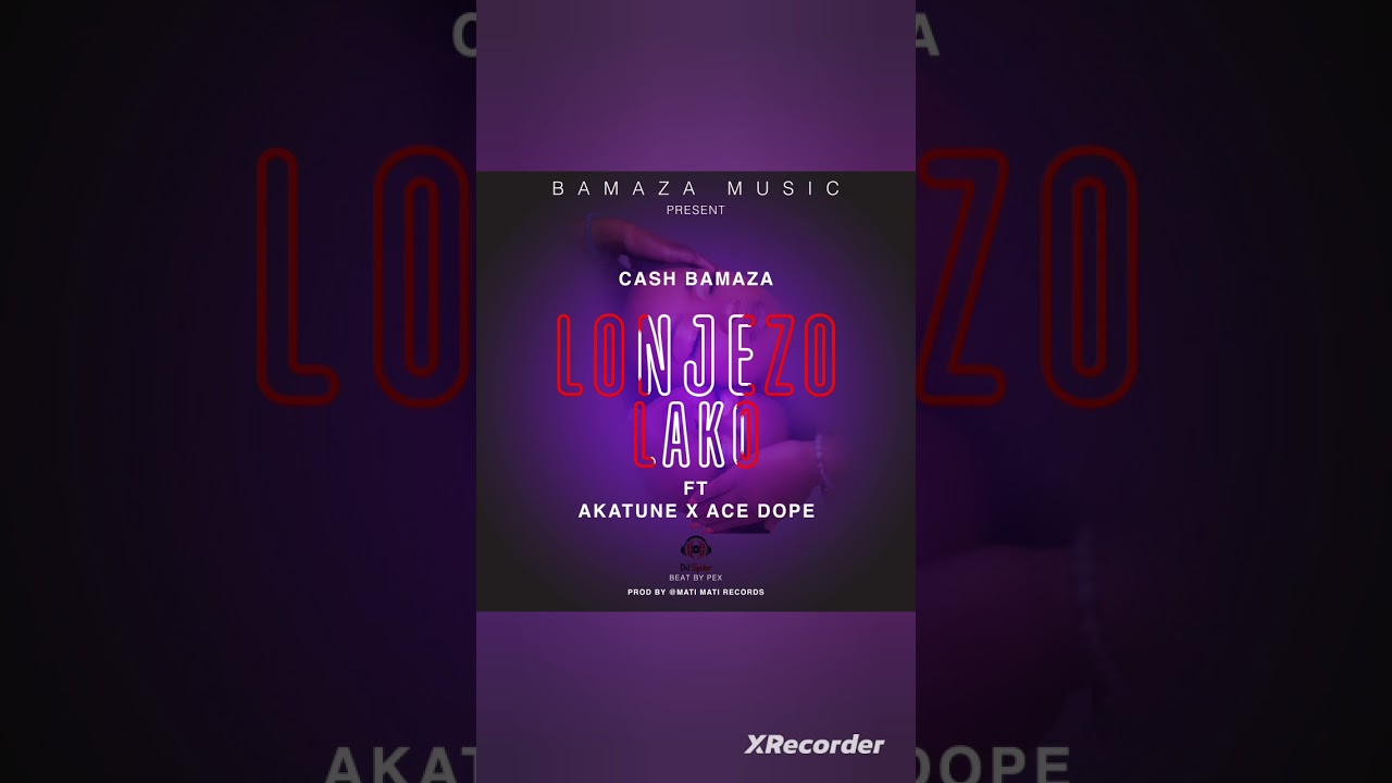 LONJEZO LAKO CASH BAMAZA ft AKATUNE UJA x ACE DOPE  (Prod by NORTH-B Beat by PEX)
