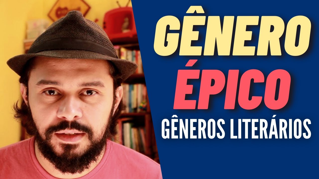 O GÊNERO ÉPICO - Literatura, a arte da palavra - ep. 02