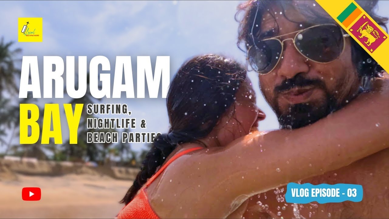 Surfing, Nightlife & Beach Parties in ARUGAM BAY | Sri Lanka Travel Vlog Episode 03 #arugambay