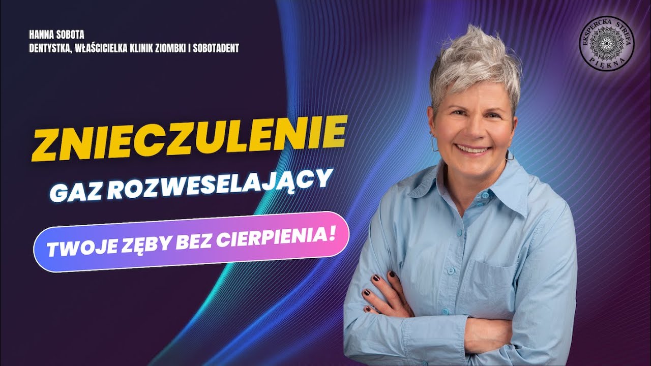 JAK DZIAŁAJĄ NOWOCZESNE ZNIECZULENIA U DENTYSTY? SPRAWDŹ! Hanna Sobota, dentystka