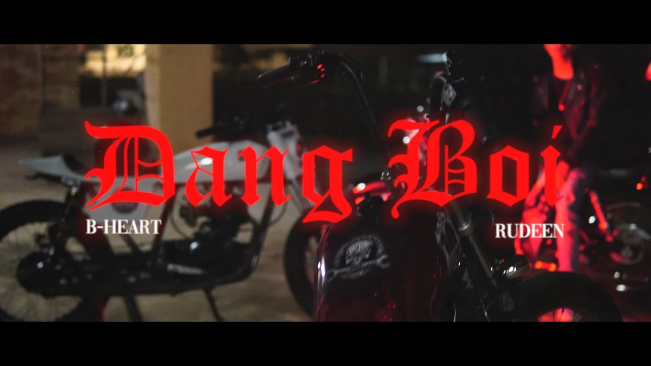 DANG BOI - B-HEART X RUDEEN (Prod. LastKhalif)