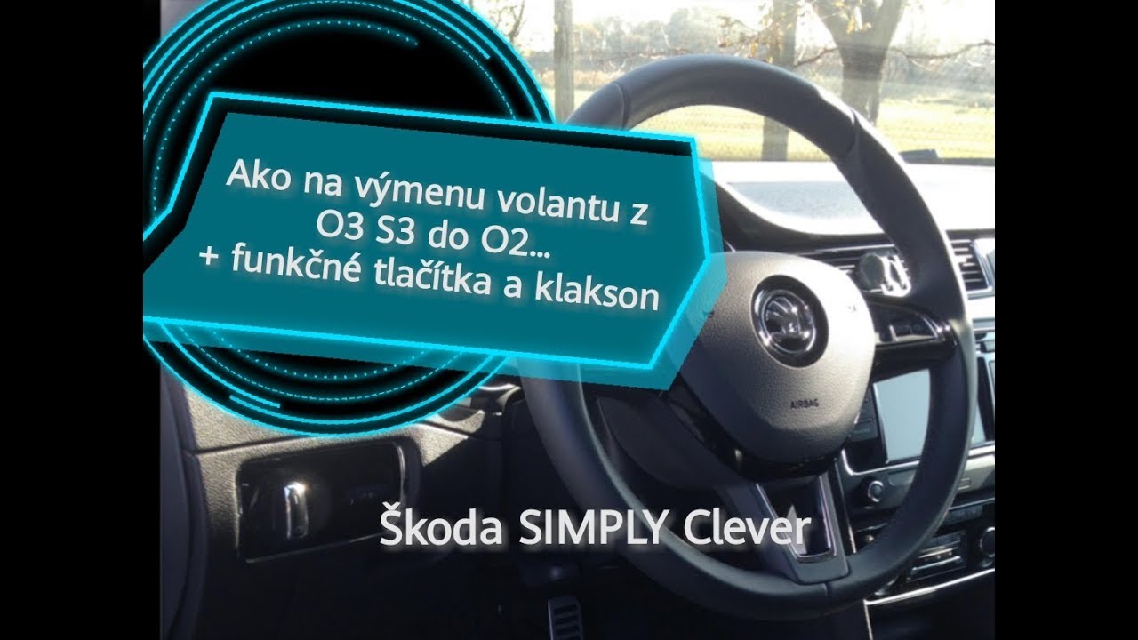 🚗 Ako na výmenu volantu  z Octavií 3 Superb 3 do O2 S2