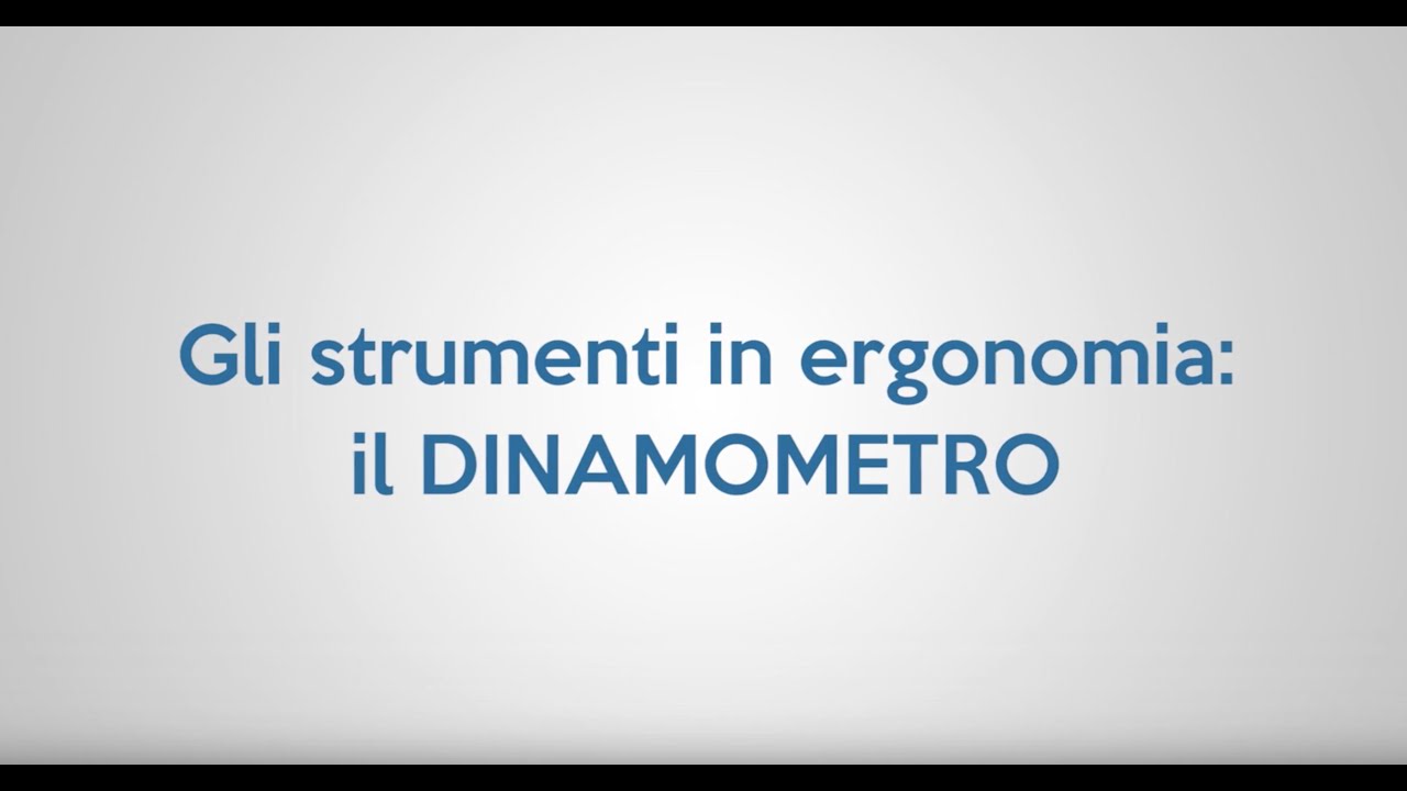 Pillole di Ergonomia: il Dinamometro