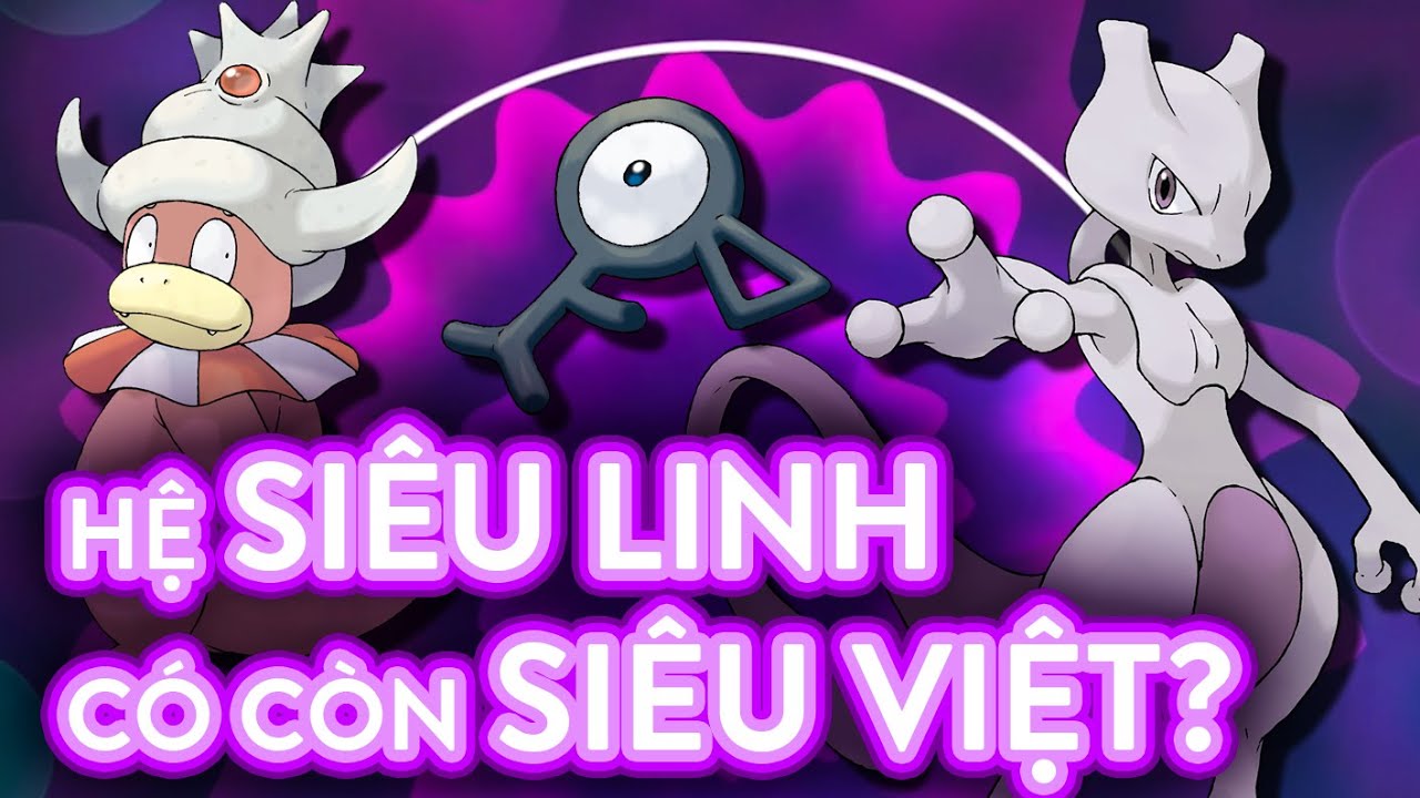 Tổng quan về Pokemon hệ SIÊU LINH - [TYPE ANALYSIS]