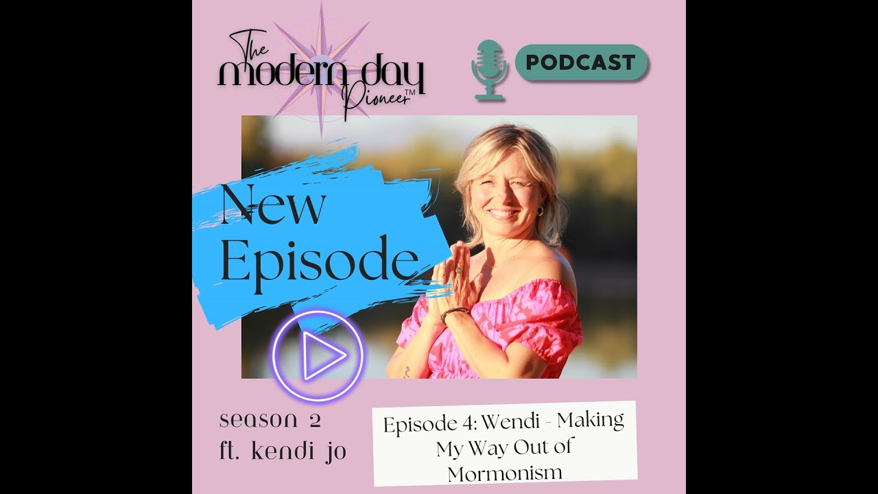 Wendi - Making My Way Out of Mormonism
