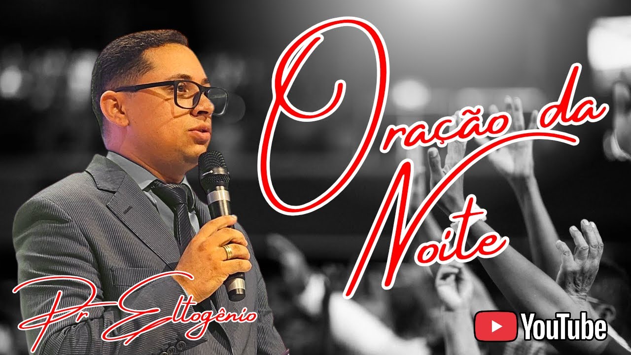 ▶️ 23/02/2026 - Oração da NOITE | Com Pr Eltogênio