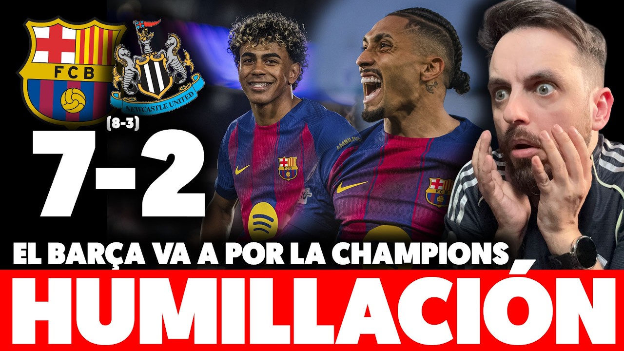 💥HUMILLACIÓN del BARÇA al NEWCASTLE con GOLEADA HISTÓRICA 7-2 (8-3)… VAN a por la CHAMPIONS