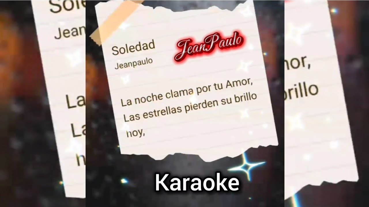 Karaoke, Soledad, JeanPaulo..