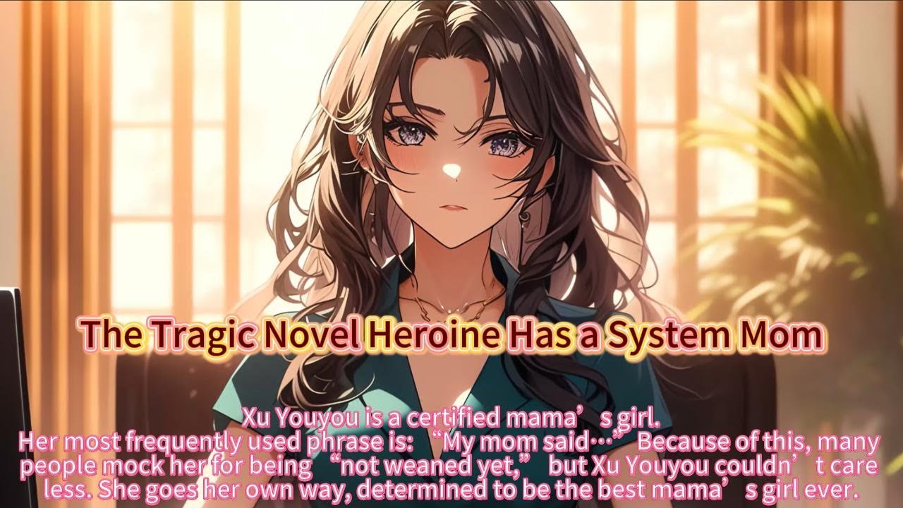 The Tragic Novel Heroine Has a System Mom