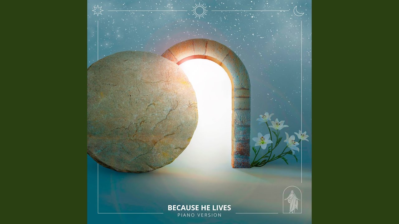 Because He Lives (Piano Version)