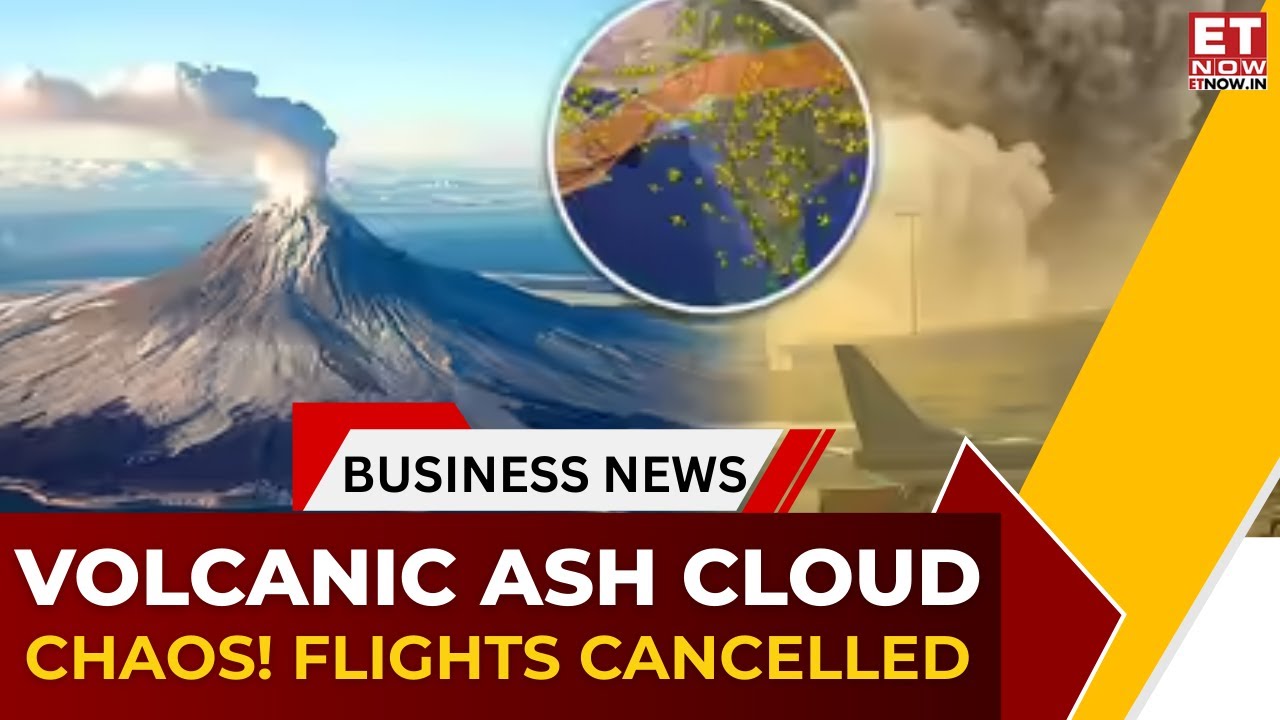 Ethiopia Volcano Disrupts India Flights! Massive Ash Cloud Near Delhi | DGCA Issue Advisory | ET Now