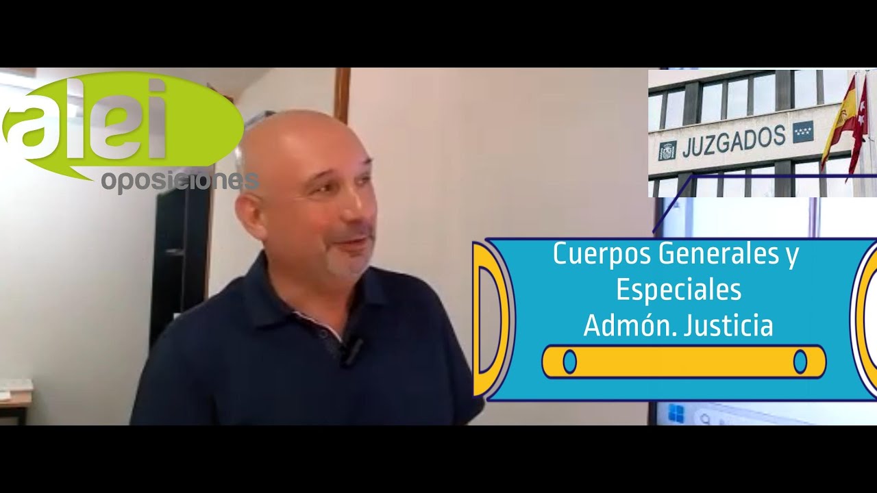 Cuerpos generales y especiales de la Admón de Justicia.