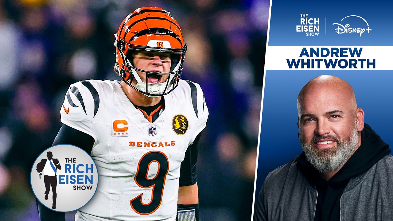 Andrew Whitworth: What Message the Bengals Sent to Joe Burrow This Offseason | The Rich Eisen Show