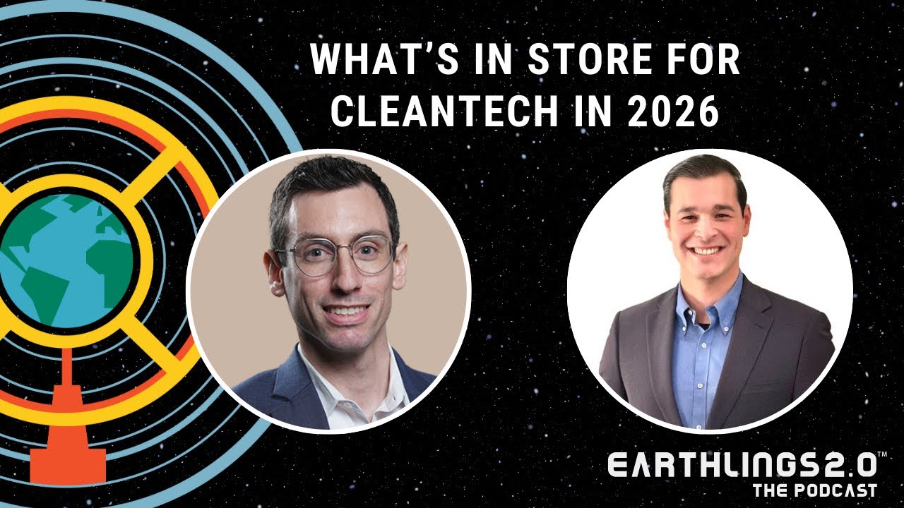 #142 - What’s in Store For Cleantech in 2026 with Cleantech Group