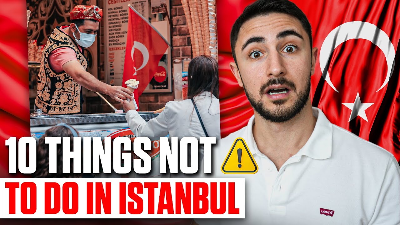10 Things NOT to do in Istanbul