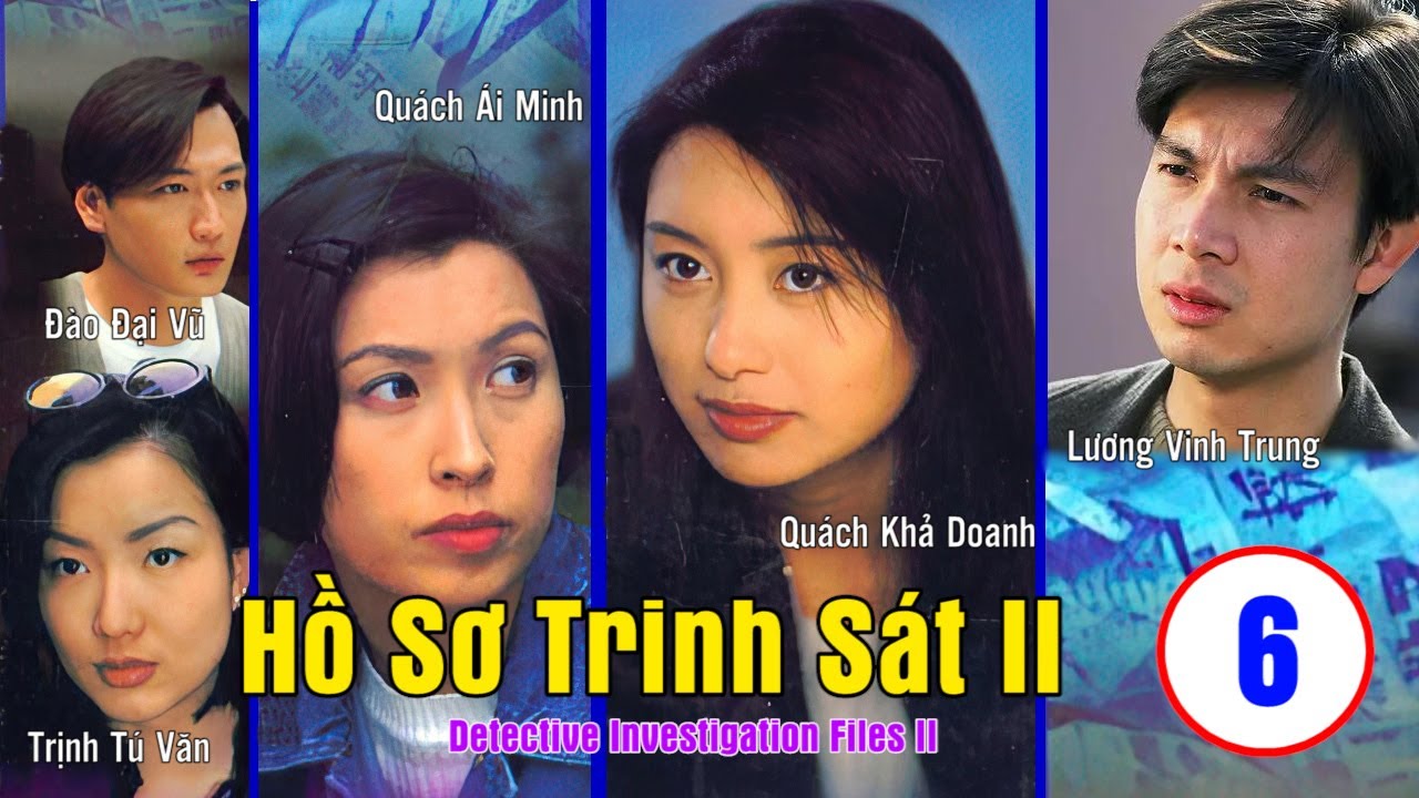 Hồ Sơ Trinh Sát II 06/40   Đào Đại Vũ, Quách Khả Doanh, Lương Vinh Trung   TVB Kinh Điển 1995