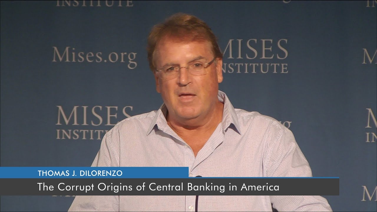 The Corrupt Origins of Central Banking in America | Thomas J. DiLorenzo
