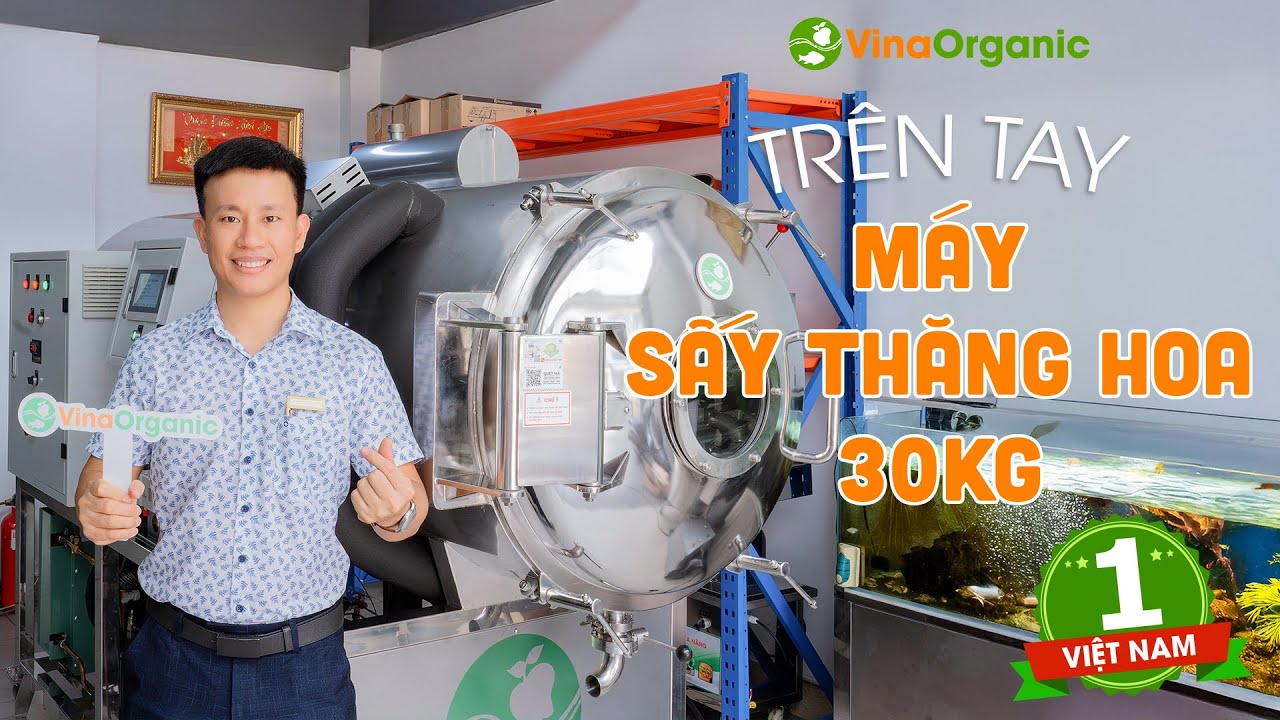 Trên tay Máy sấy thăng hoa 30kg số 1 Việt Nam, sấy thăng hoa sữa chua, dâu tây, gà viên- VinaOrganic