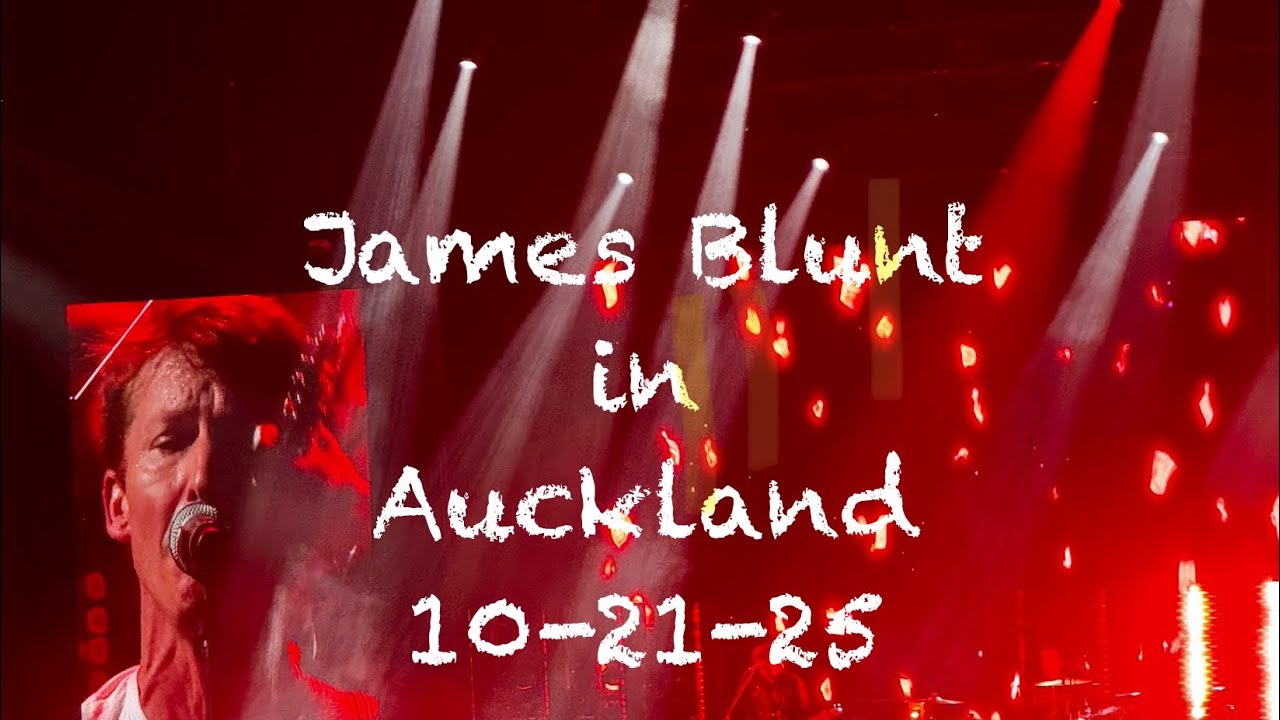 James Blunt in Auckland concert highlights * 10/21/25 * | Laagghen | 