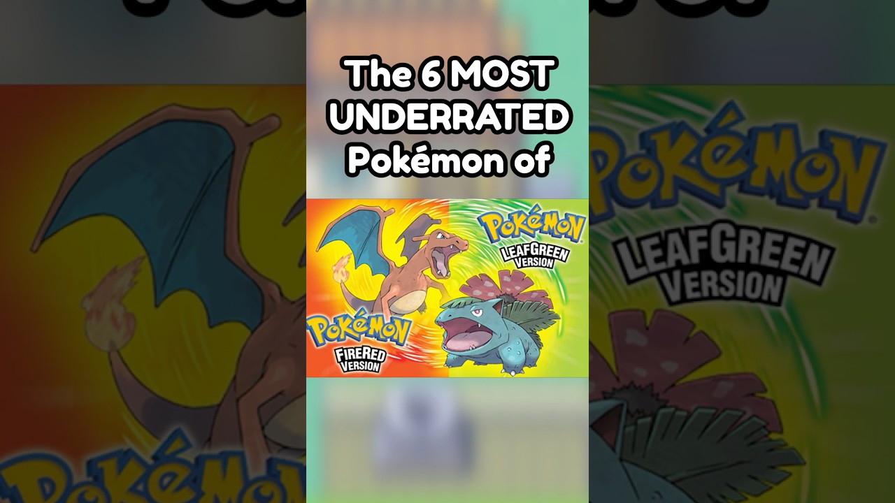6 САМЫХ НЕДООЦЕНЕННЫХ покемонов из Pok&eacute;mon FireRed/LeafGreen