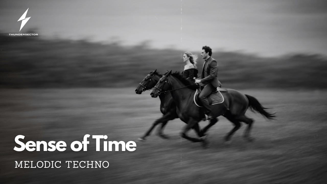 Sense of Time – Melodic Techno | THUNDERSECTOR