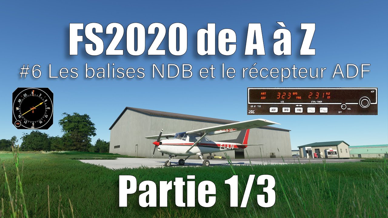 FS2020 de A à Z [#6] Les balises NDB - Partie 1/3 La théorie - Radionavigation
