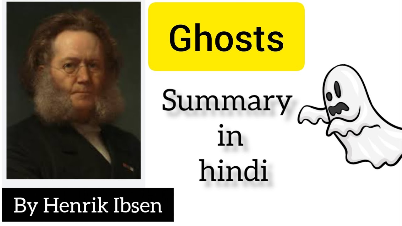 Ghosts||Play|| Summary In Hindi|| Henrik Ibsen||Hindi Explanation
