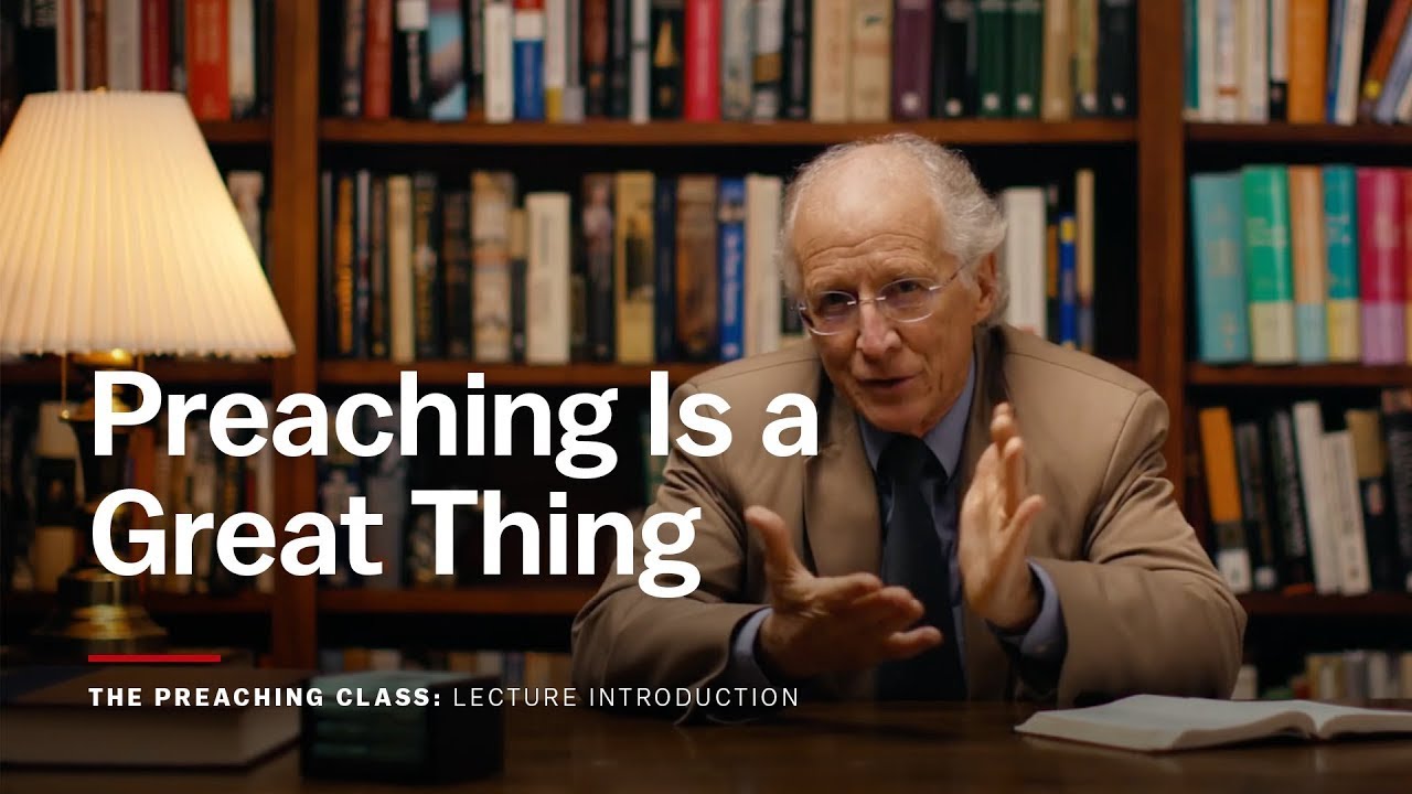 Lecture Introduction: Preaching Is a Great Thing
