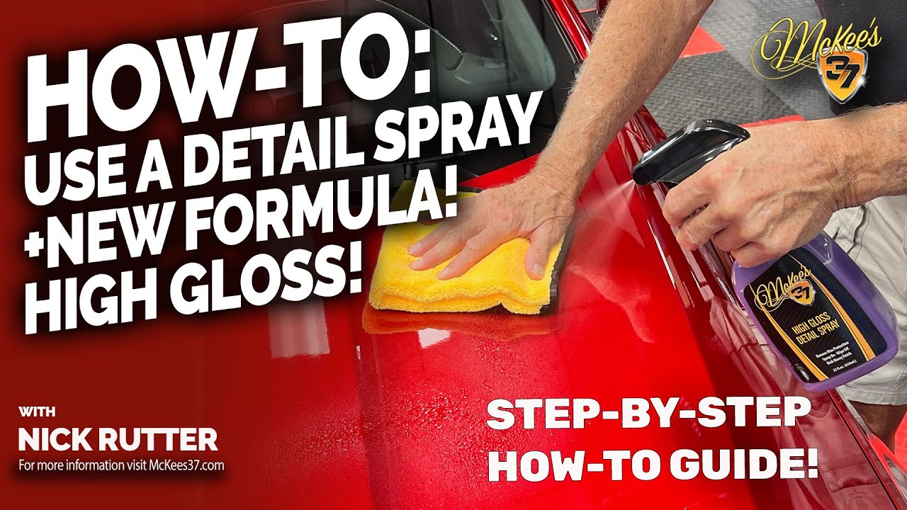 New Formula McKee’s 37 High Gloss Detail Spray | How To Properly Use a Detail Spray