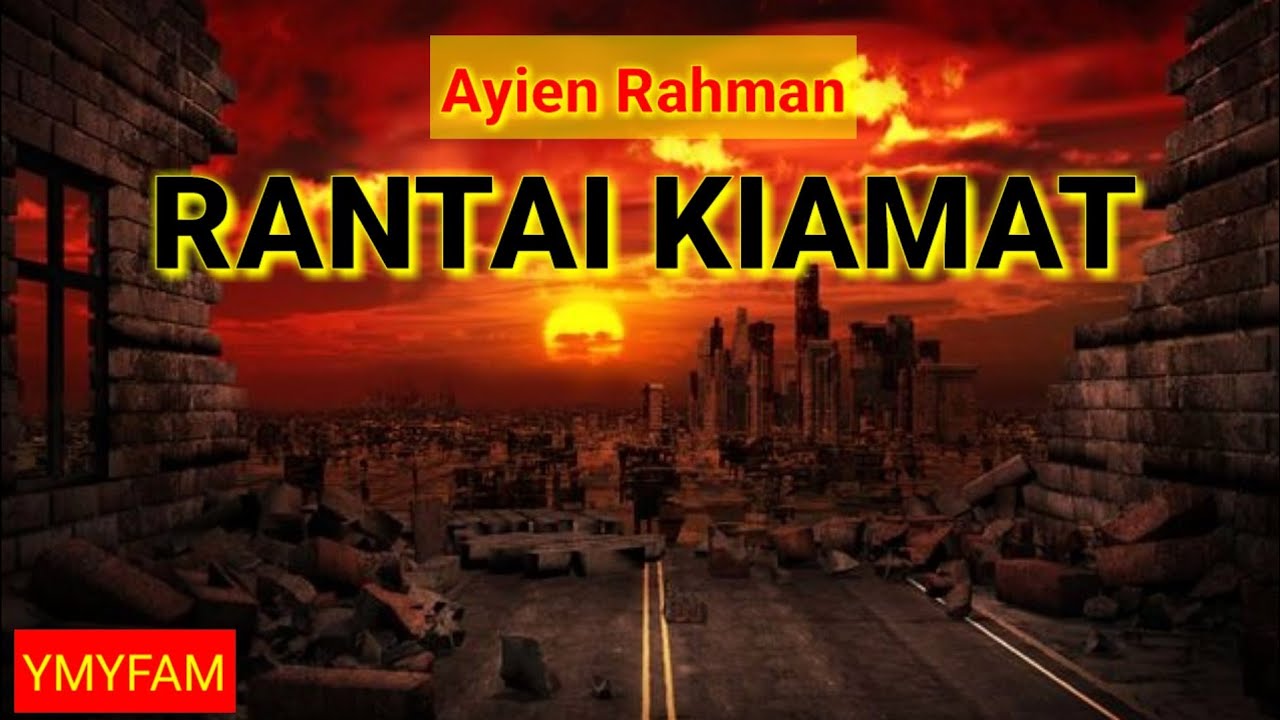 Ayien Rahman (YMYFAM) - Rantai Kiamat (Lirik) 💯💯💯