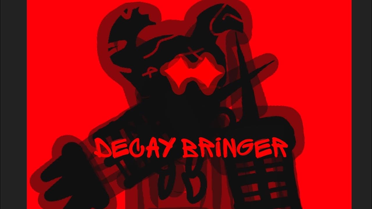 DecayBringer (The Battle Bricks) [Fanmade] {Cancer Mode}