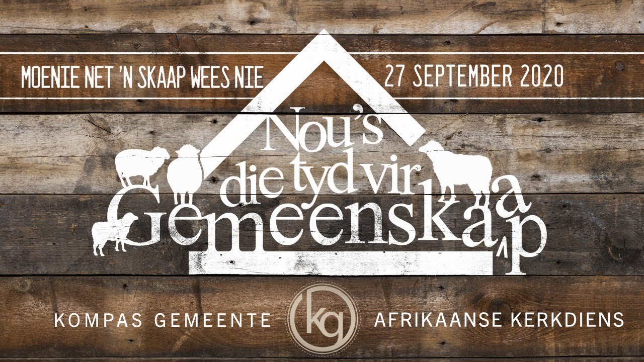 Nou's die tyd vir Gemeenskap. Moenie net ’n skaap wees nie | Erediens, 27 September 2020