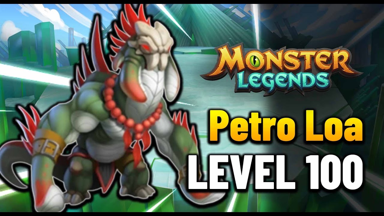Petro Loa Level 100 Legendary Monster Legends