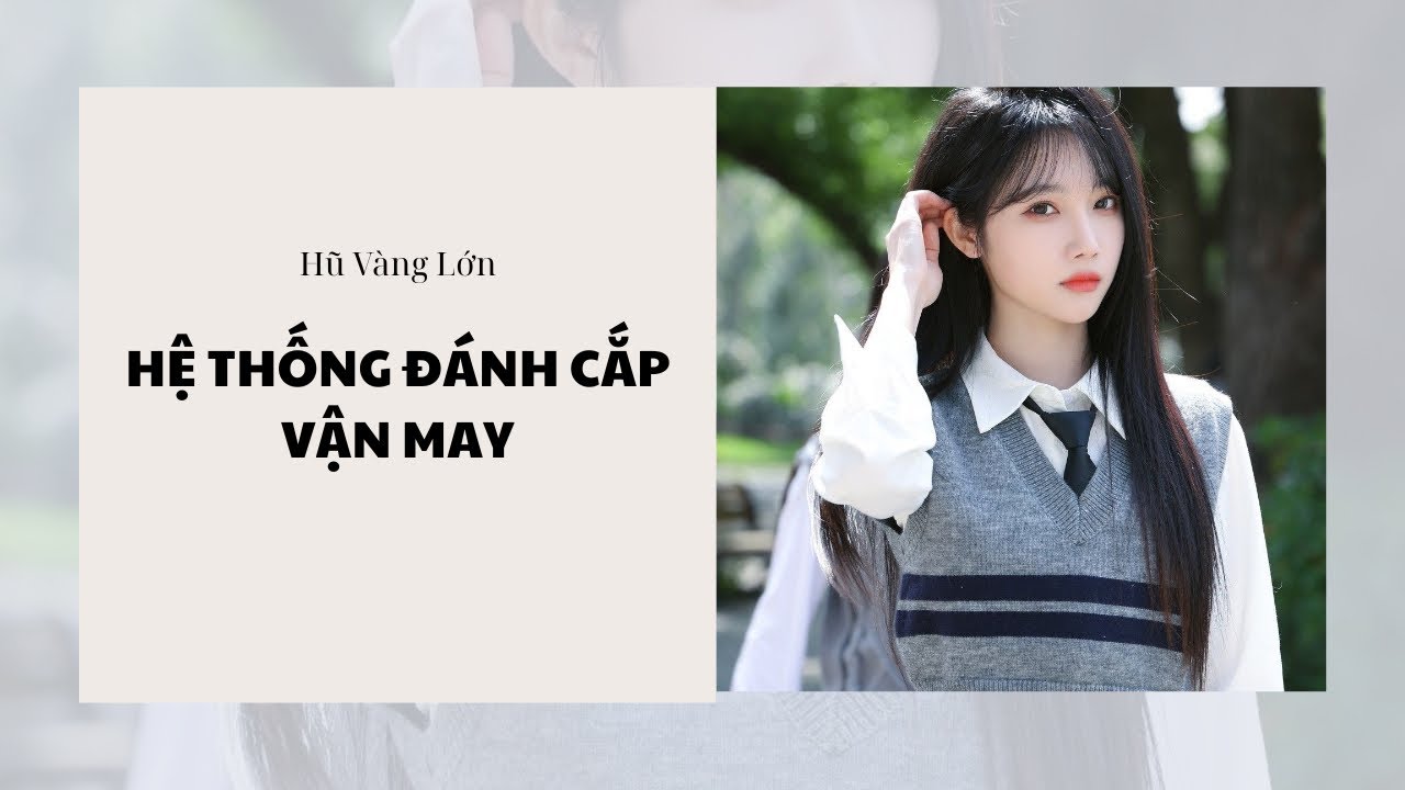 [Audio] HỆ THỐNG ĐÁNH CẮP VẬN MAY ~ Hũ Vàng Lớn 