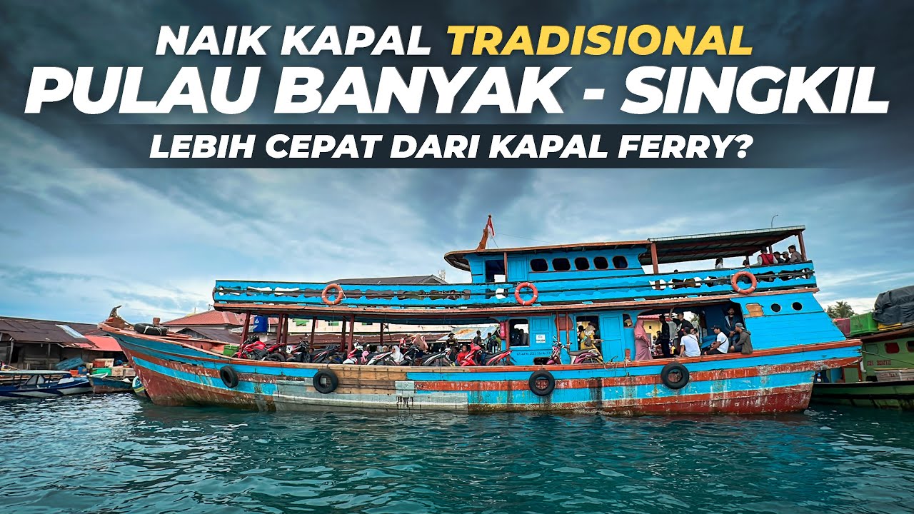 EP. 12 : Pulau Banyak - Singkil Aceh, Naik Kapal Kayu Tradisional