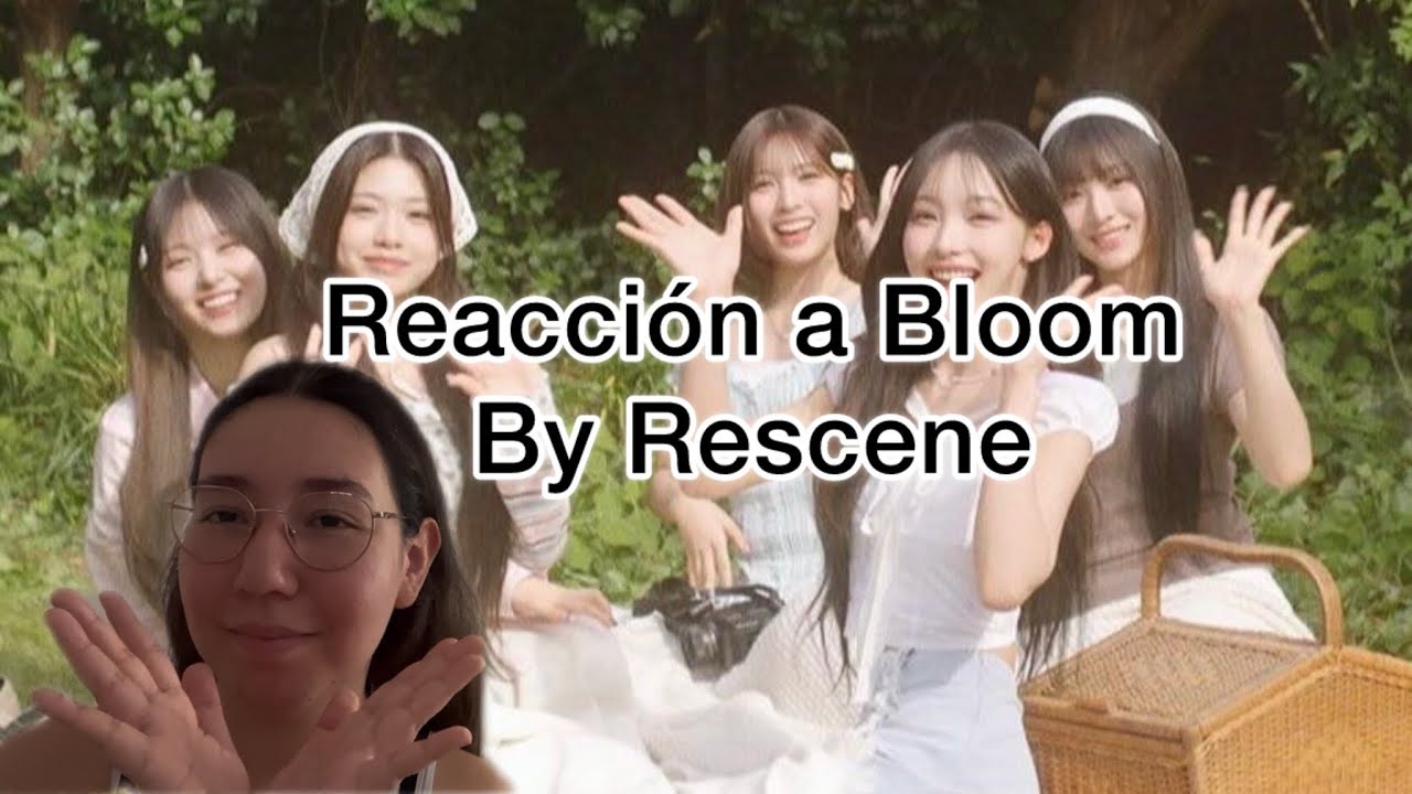 REACCIÓN A RESCENE - BLOOM MV