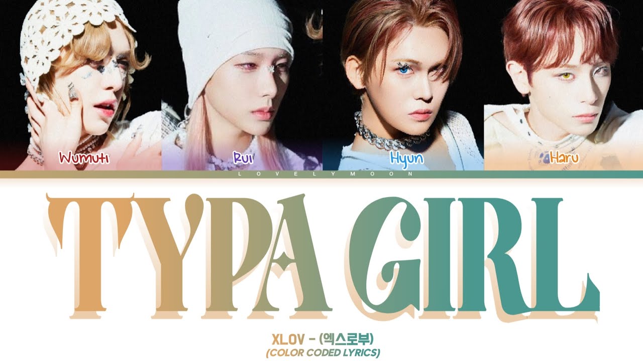 [What If] XLOV (엑스로부) - 'Typa Girl' (Original : Blackpink) Lyrics (Color Coded Lyrics Han/Rom/Eng가사)