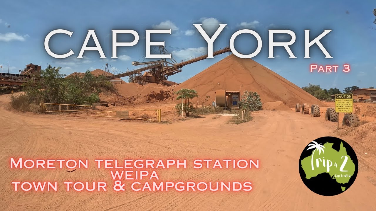 CAPE YORK | Moreton Telegraph Station | WEIPA CAMPGROUND Ep 22 - Big Lap