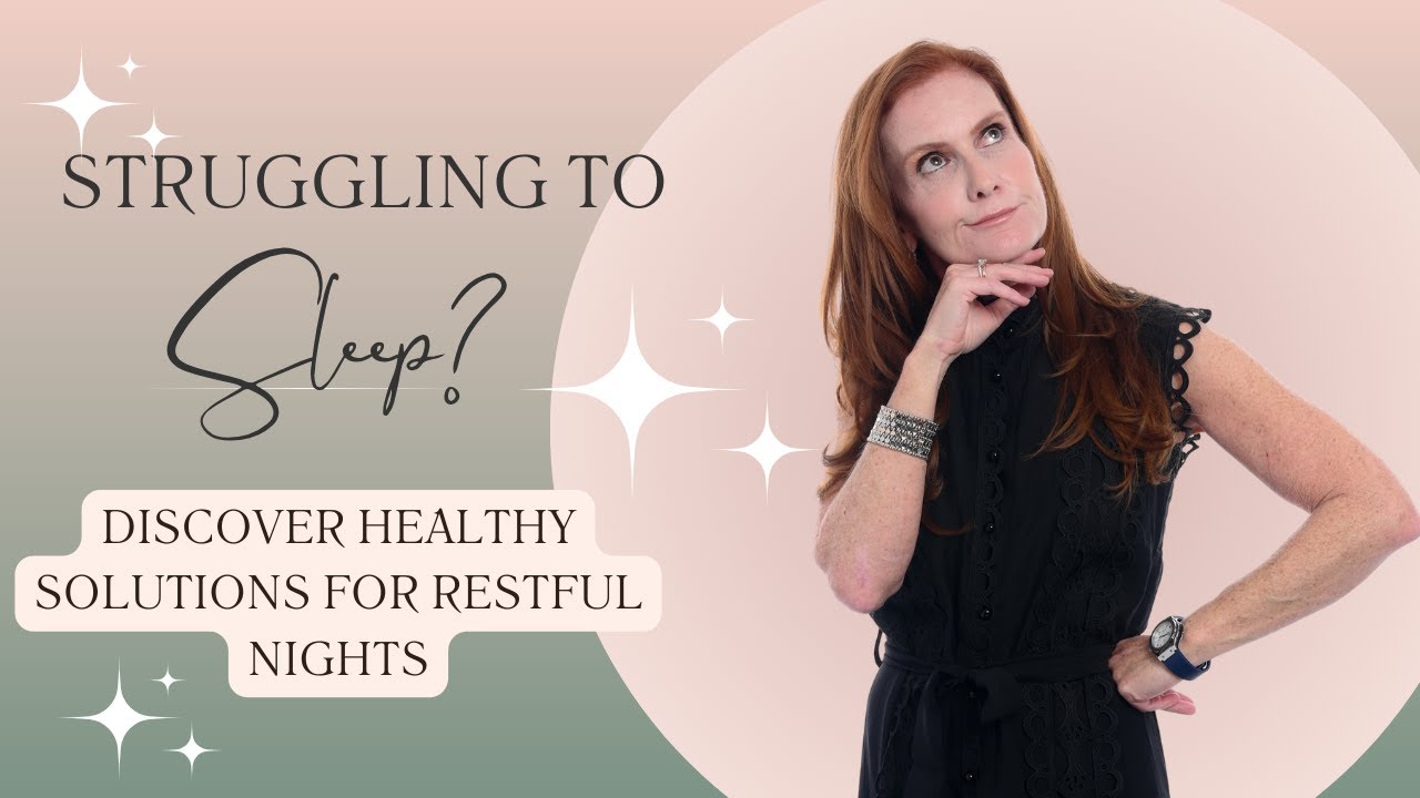 Struggling to Sleep? Discover Healthy Solutions for Restful Nights | Empowering Midlife Wellness