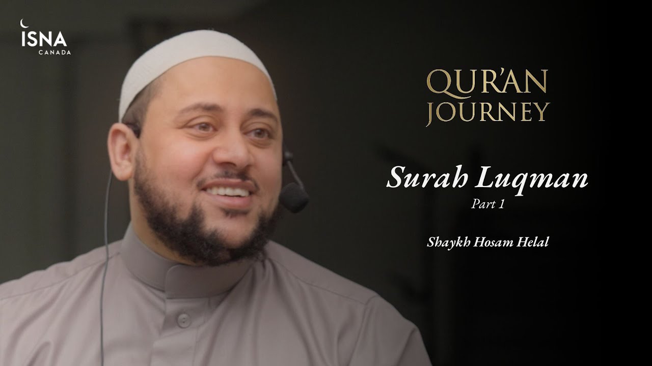 Quran Journey: Surah Luqman | Part 1 | Shaykh Hosam Helal