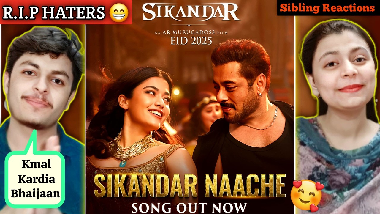 Sikandar NAACHE Song Reaction 🔥| Salman Khan & Rashmika M | Amit Mishra | AKASA | Siddhaant| Sibling