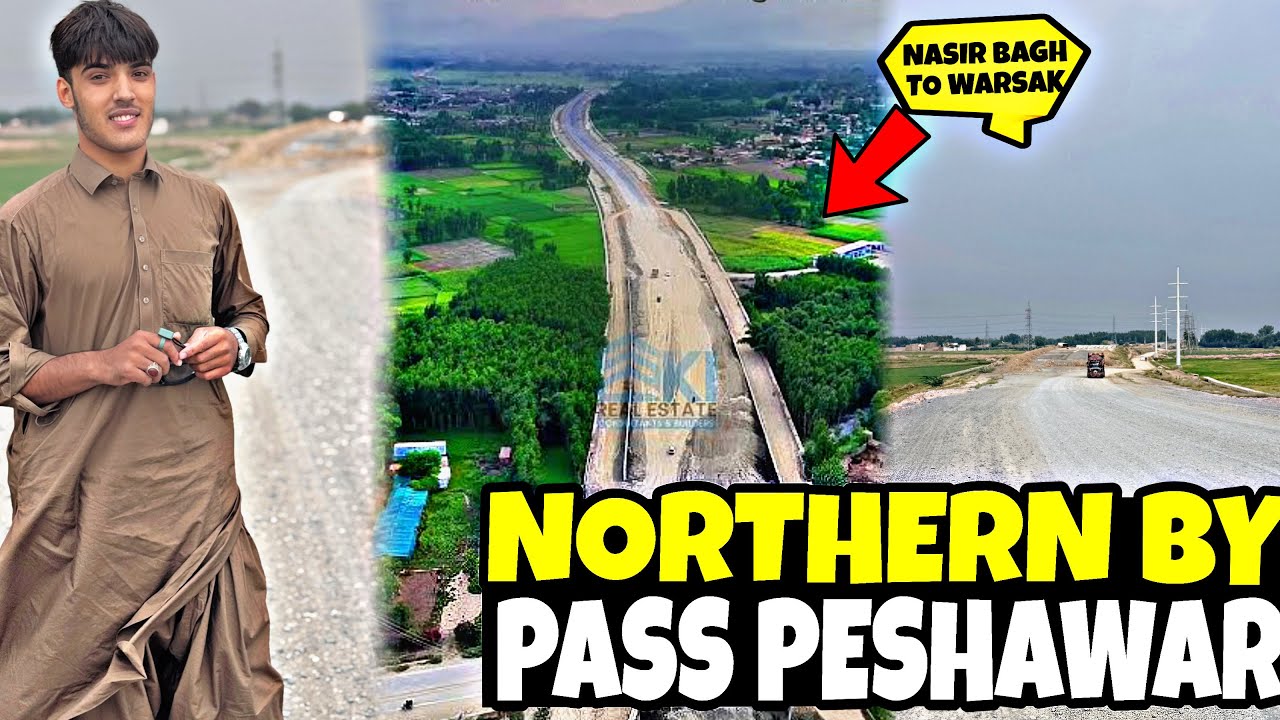 🚧 NORTHERN BYPASS PESHAWAR | NASIR BAGH TO WARSAK ROAD UPDATE 🔥 | Peshawar New Development 2025❤️