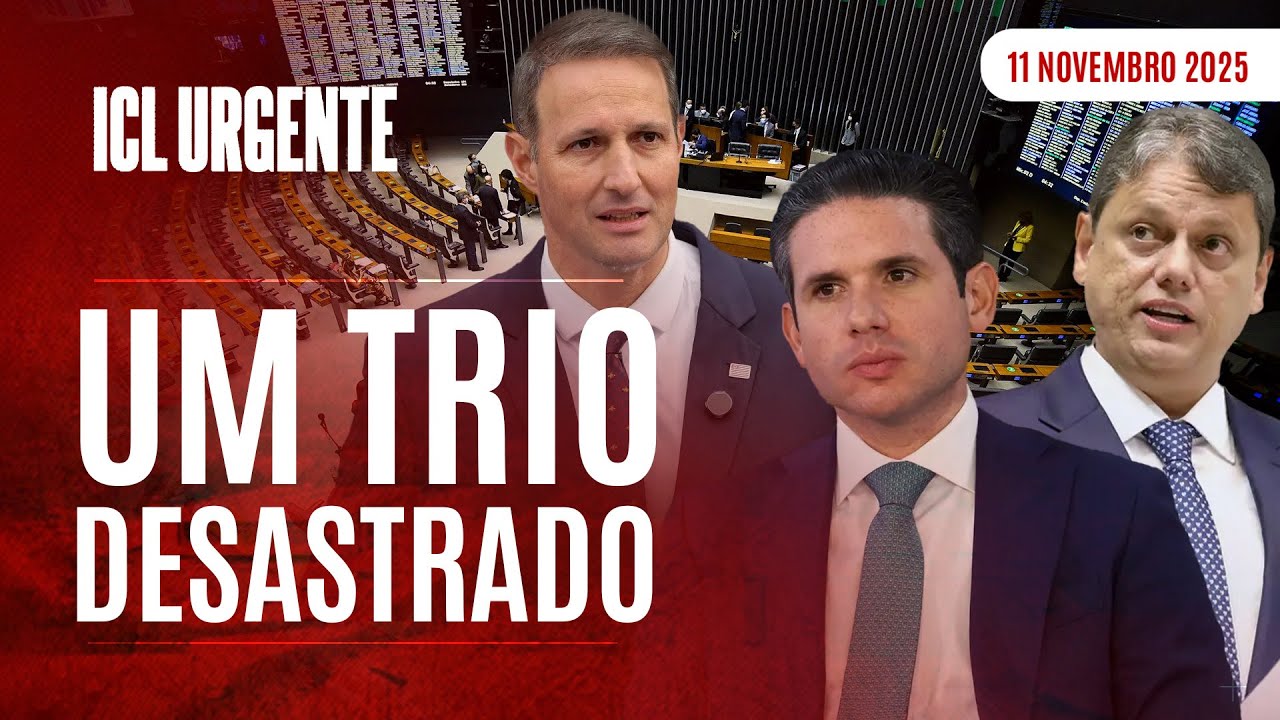 ICL URGENTE  - 11/11/25 - PL DAS FACÇÕES FORA DA PAUTA: DERRITE, MOTTA E TARCÍSIO OBRIGADOS A RECUAR