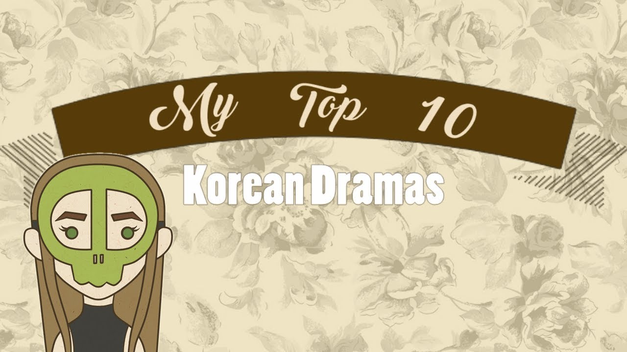 JadeDead's Top 10 Korean Dramas