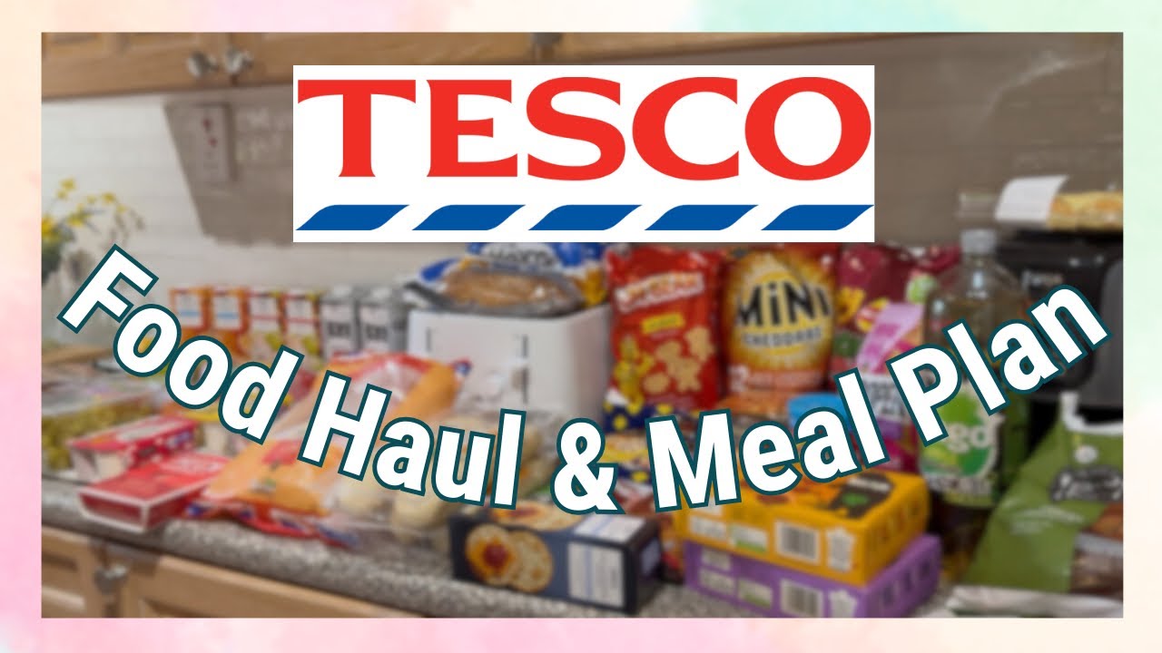 Tesco Food Haul & Meal Plan | Weekly Grocery Haul UK | Under £100 Budget! 🛒