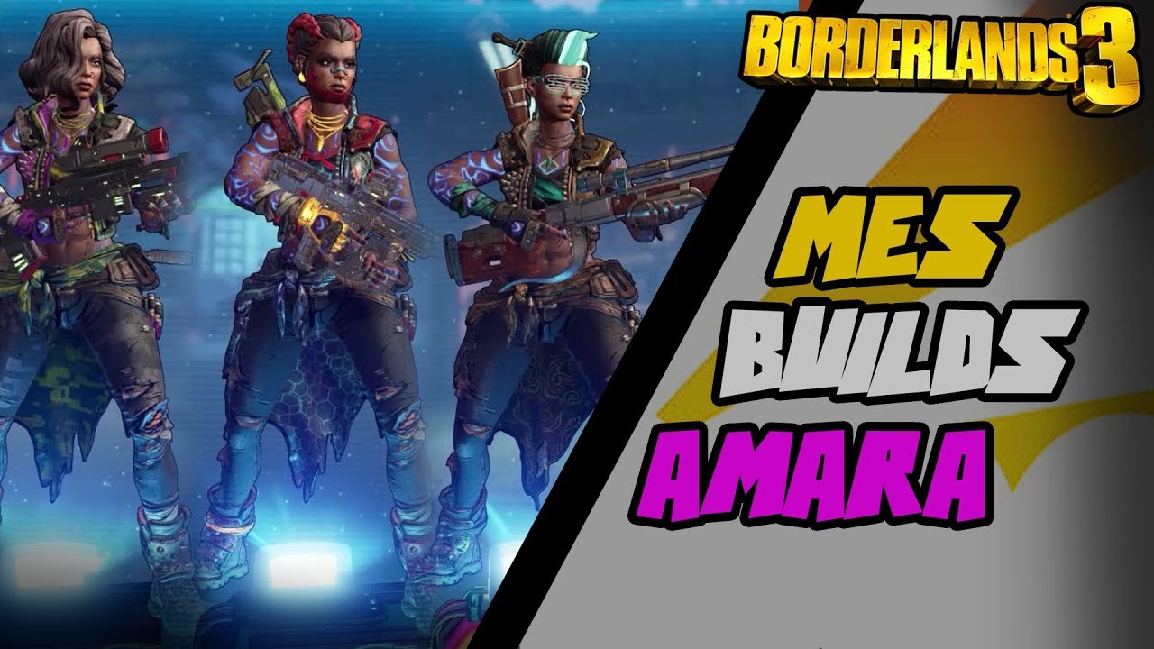 BORDERLANDS 3 | AMARA : MON BUILD FAVORI!!