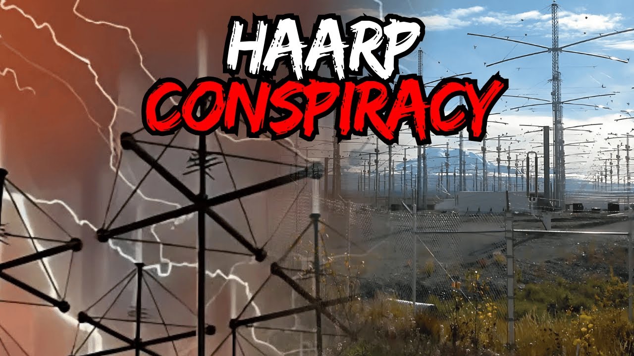 The HAARP Conspiracy Weather Control or Weaponization?